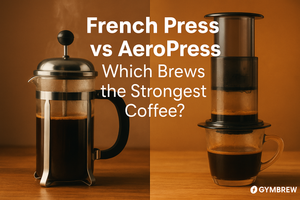 French Press Coffee vs AeroPress: Which Makes the Strongest Coffee Brew?